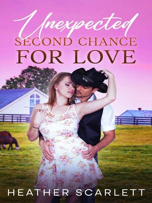 cover image of Unexpected Second Chance For Love